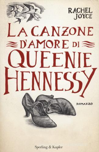 La canzone d'amore di Queenie Hennessy di Rachel Joyce edito da Sperling & Kupfer