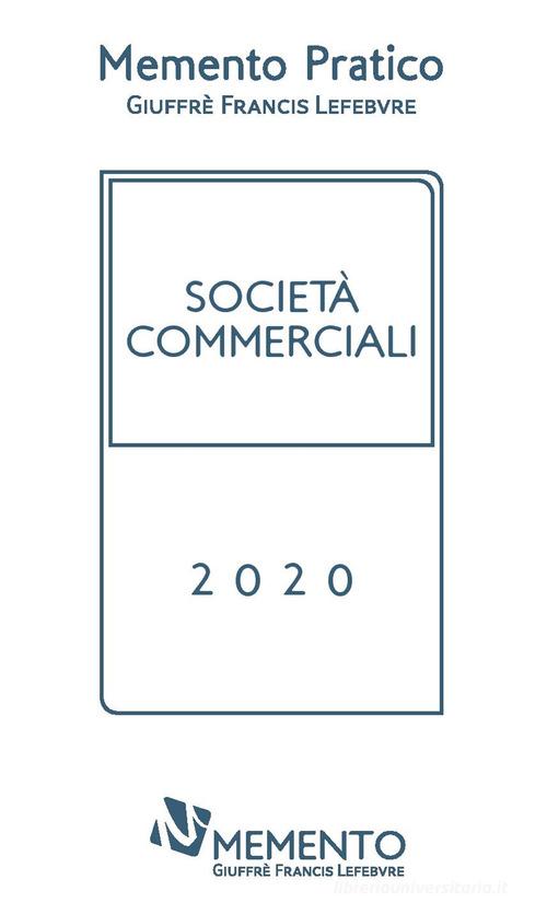 Memento Pratico Società commerciali 2020 edito da Giuffrè