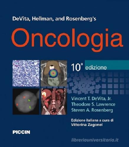 Oncologia di Vincent T. De Vita, Samuel Hellman, Steven A. Rosenberg edito da Piccin-Nuova Libraria