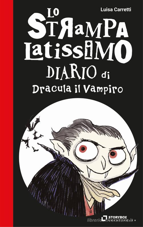 Lo strampalatissimo diario di Dracula il Vampiro. Gli strampalatissimi di Luisa Carretti edito da Storybox