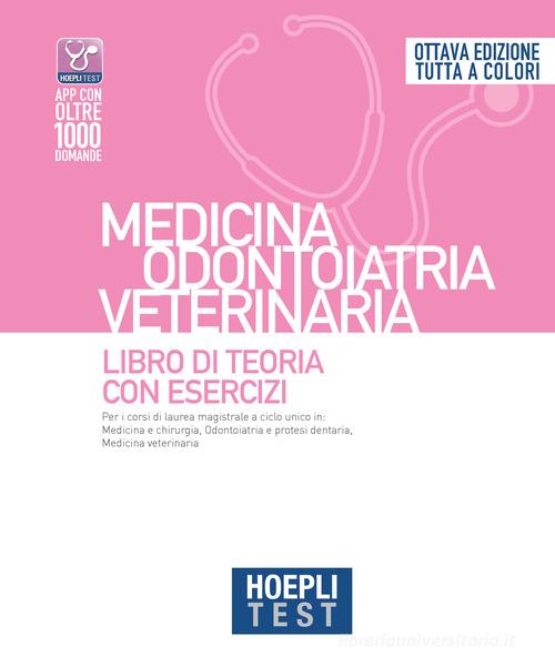 Hoepli test. Medicina odontoiatria veterinaria. Libro di teoria con  esercizi con Spedizione Gratuita - 9788836007332 in Educazione superiore