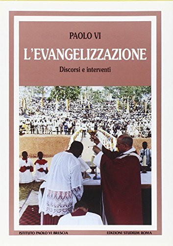 L' evangelizzazione. Discorsi e interventi di Paolo VI edito da Studium