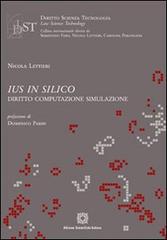 Ius in silico. Diritto, computazione, simulazione di Nicola Lettieri edito da Edizioni Scientifiche Italiane