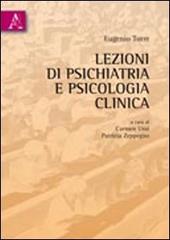 Lezioni di psichiatria e psicologia clinica di Eugenio Torre edito da Aracne
