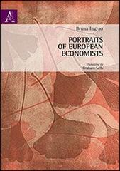 Portraits of european economists di Bruna Ingrao edito da Aracne