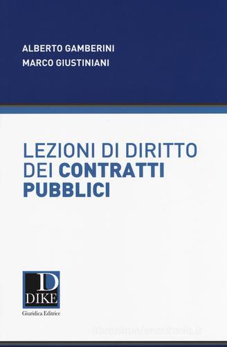 Lezioni di diritto dei contratti pubblici di Alberto Gamberini, Marco Giustiniani edito da Dike Giuridica