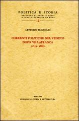 Le correnti politiche nel Veneto dopo Villafranca (1859-1866) di Letterio Briguglio edito da Storia e Letteratura