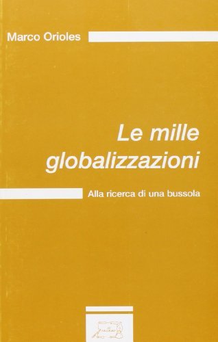 Le mille globalizzazioni di Marco Orioles edito da Il Calamo