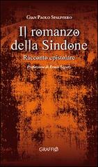 Il romanzo della Sindone di G. Paolo Spaliviero edito da Edizioni del Graffio