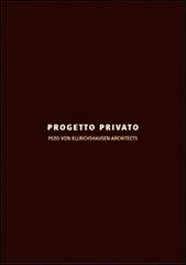 Progetto privato. Ediz. italiana e inglese di Pezo von Ellrichshausen Architects edito da Libria