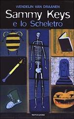 Sammy Keys e lo scheletro vol.2 di Van Draanen Wendelin edito da Mondadori