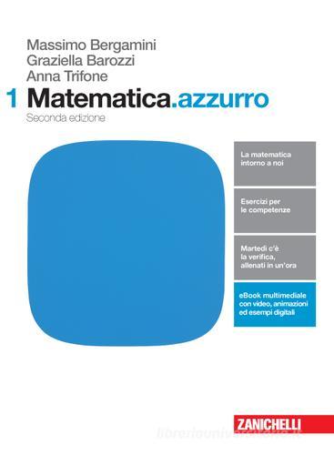 Matematica.Blu ῾2᾿ • 3ª ediz. ˗+ ebook multimediale di Massimo Bergamini,  Graziella Barozzi, Anna Trifone - 9788808188786 - Zanichelli  Scolastica