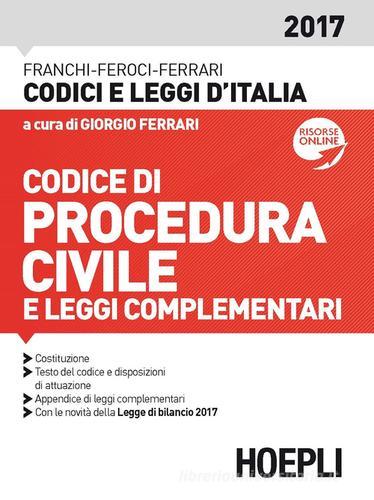 Codice di procedura civile e leggi complementari di Luigi Franchi, Virgilio Feroci, Santo Ferrari edito da Hoepli
