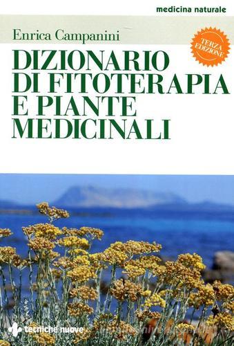 Dizionario di fitoterapia e piante medicinali di Enrica Campanini edito da Tecniche Nuove