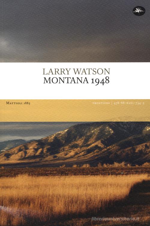 Montana 1948 di Larry Watson edito da Mattioli 1885