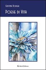 Poesie di vita di Cristina Borghi edito da Aletti