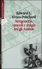 Stregoneria, oracoli e magia tra gli Azande di Edward E. Evans Pritchard edito da Raffaello Cortina Editore