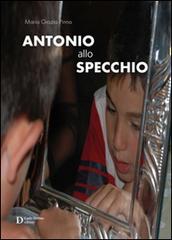 Antonio allo specchio di M. Grazia Pinna edito da Carlo Delfino Editore