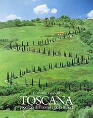 Toscane. Prodige de l'homme et de la nature di Giancarlo Gasponi, Giorgio Saviane edito da Euroedit