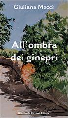 All'ombra dei ginepri di Guiliana Mocci edito da Cirronis Giampaolo Editore