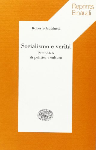 Socialismo e verità di Roberto Guiducci edito da Einaudi