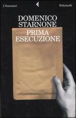 Prima esecuzione di Domenico Starnone edito da Feltrinelli