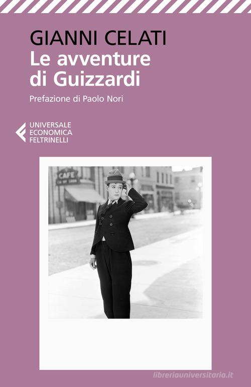 Le avventure di Guizzardi. Storia di un senza famiglia di Gianni Celati edito da Feltrinelli