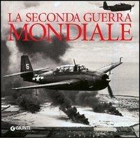 La seconda guerra mondiale edito da Giunti Editore