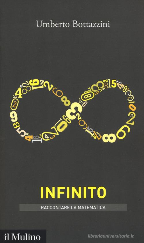 L' infinito di Umberto Bottazzini edito da Il Mulino