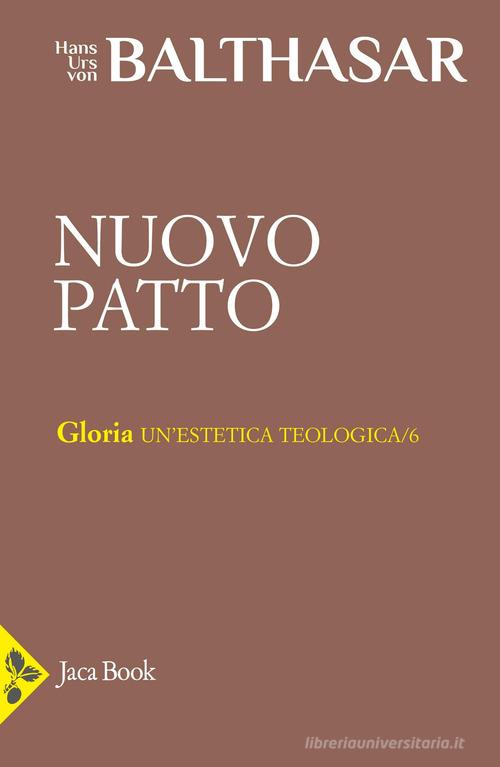 Nuovo patto di Hans Urs von Balthasar edito da Jaca Book