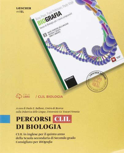 Percorsi CLIL di biologia. Per le Scuole superiori di Paolo E. Balboni edito da Loescher