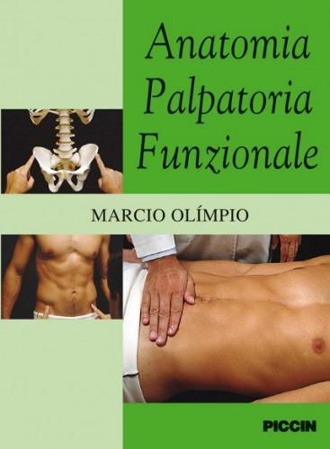 Anatomia palpatoria funzionale di Marcio Olímpio edito da Piccin-Nuova Libraria
