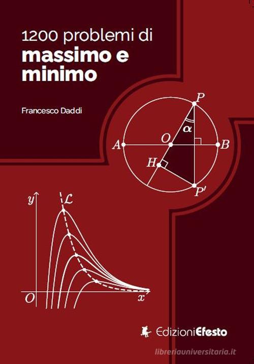 1200 problemi di massimo e minimo di Francesco Daddi edito da Edizioni Efesto