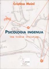 La psicologia ingenua di Cristina Meini edito da McGraw-Hill Companies