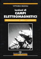 Lezioni di campi elettromagnetici. Propagazione libera e antenne di Vittorio Rizzoli edito da Esculapio