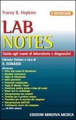 Lab notes. Guida agli esami di laboratorio e diagnostici di Tracey B. Hopkins edito da Minerva Medica