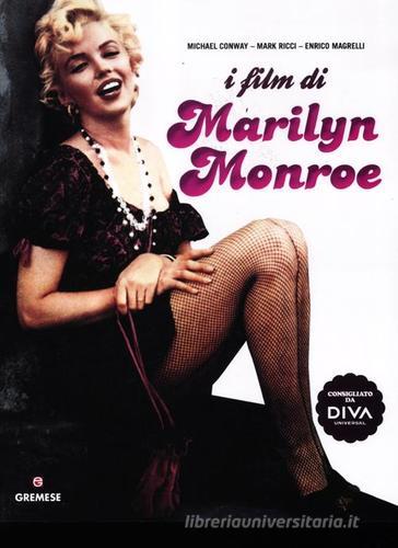 I film di Marilyn Monroe di Michael Conway, Mark Ricci, Enrico Magrelli edito da Gremese Editore
