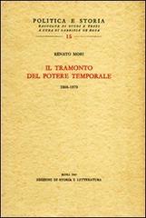 Il tramonto del potere temporale (1866-1870) di Renato Mori edito da Storia e Letteratura
