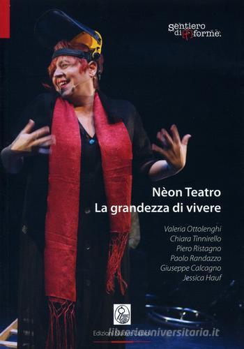 Néon Teatro. La grandezza di vivere edito da Nuove Catarsi