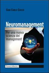 Neuromanagement. Per una nuova scienza del management di Gian Carlo Cocco edito da Franco Angeli