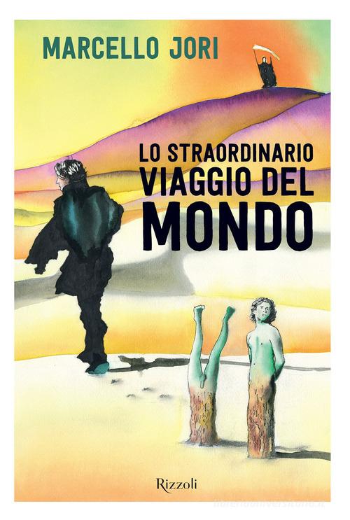 Lo straordinario viaggio del mondo di Marcello Jori edito da Mondadori Electa