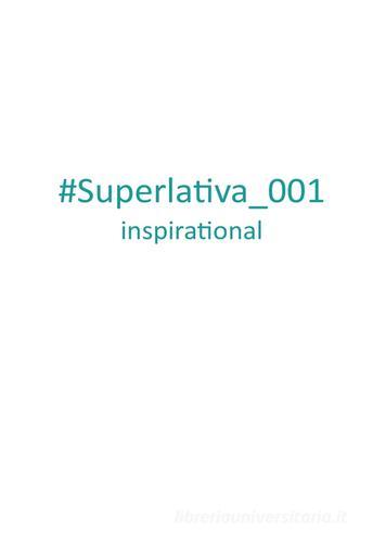 Superlativa inspirational vol.1 di Superlativa edito da Youcanprint