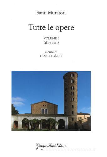 Tutte le opere vol.1 di Santi Muratori edito da Giorgio Pozzi Editore