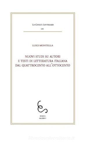 Nuovi studi su autori e testi di letteratura italiana dal Quattrocento all'Ottocento di Luigi Montella edito da Edisud Salerno