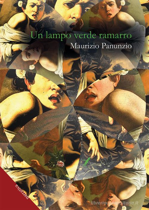 Un lampo verde ramarro di Maurizio Panunzio edito da Chi Più Ne Art Edizioni