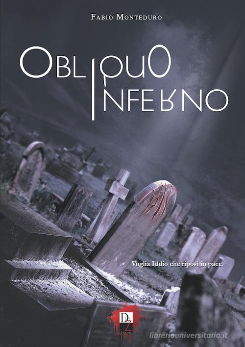 Libro Obliquo inferno di Fabio Monteduro di DZ Edizioni