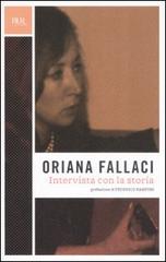 Intervista con la storia di Oriana Fallaci edito da BUR Biblioteca Univ. Rizzoli