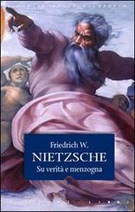 Su verità e menzogna-La filosofia nell'epoca tragica dei greci di Friedrich Nietzsche edito da Rusconi Libri