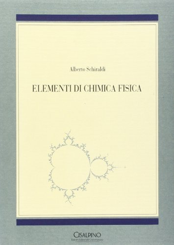 Elementi di chimica fisica di Alberto Schiraldi edito da Cisalpino