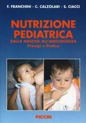 Nutrizione pediatrica di Fabio Franchini, Carlo Calzolari, Sara Ciacci edito da Piccin-Nuova Libraria